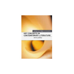   KEY CONCEPTS IN CONTEMPORARY LITERATURE
