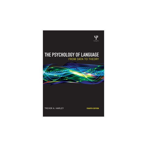 The-Psychology-of-Language-from-Data-to-Theory-4th-Edition.jpg The Psychology of Language from Data to Theory